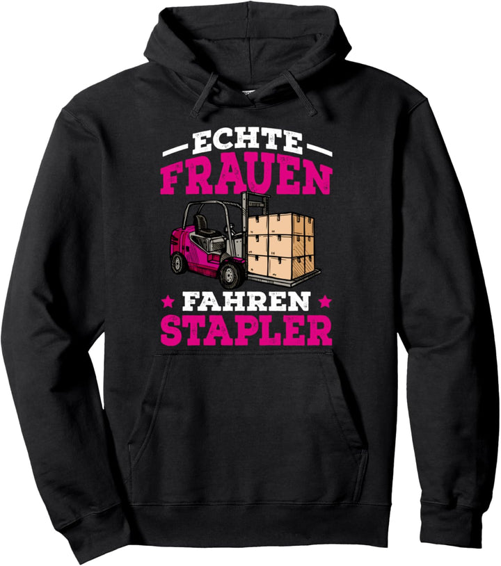 Staplerfahrerin Spruch Gabelstapler lustige Geschenkidee Pullover Hoodie