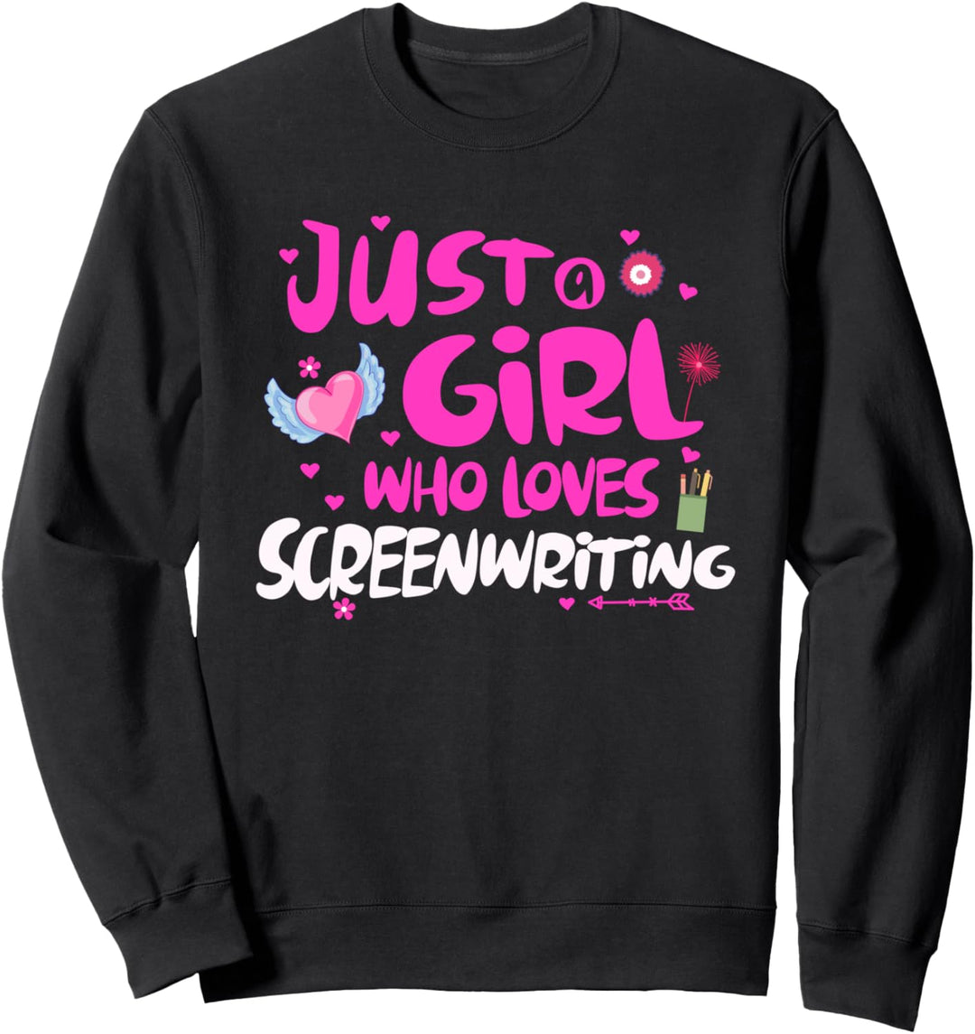 Just a Girl Who Loves Screenwriting Sweatshirt