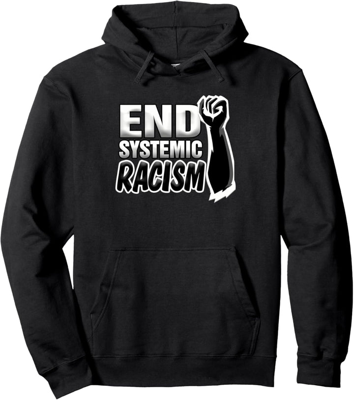End Systemic Racism | Black Lives Black Fist Pullover Hoodie