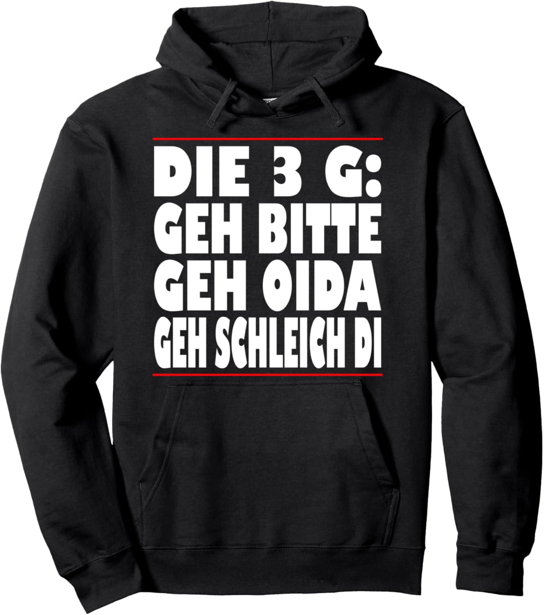 Die 3 G Geh bitte Geh Oida Geh Schleich di Pullover Hoodie