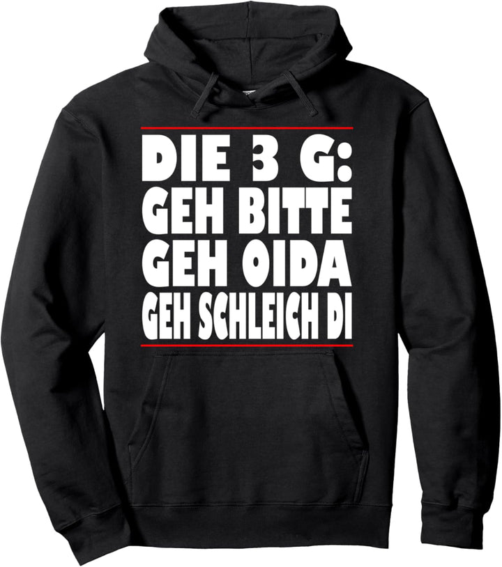 Die 3 G Geh bitte Geh Oida Geh Schleich di Pullover Hoodie