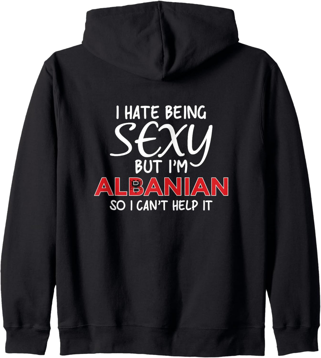 Sexy Albaner sein - Lustiges Albanien Kapuzenjacke