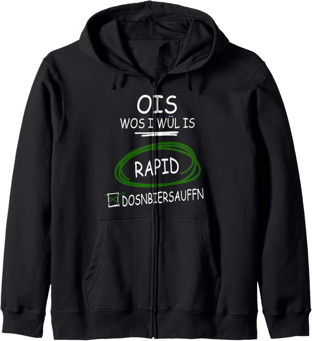 Ois wos i wül is Rapid und Dosnbiersauffn I Funny Kapuzenjacke