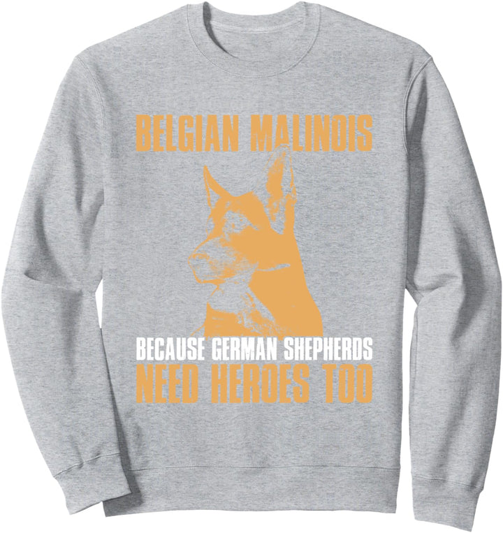 Belgische Malinois, weil Deutsche Schäferhunde auch Helden brauchen Sweatshirt