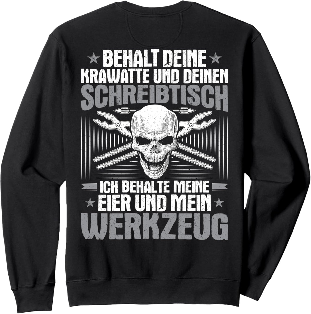 Ich Behalte Mein Werkzeug Metallbauer Sweatshirt