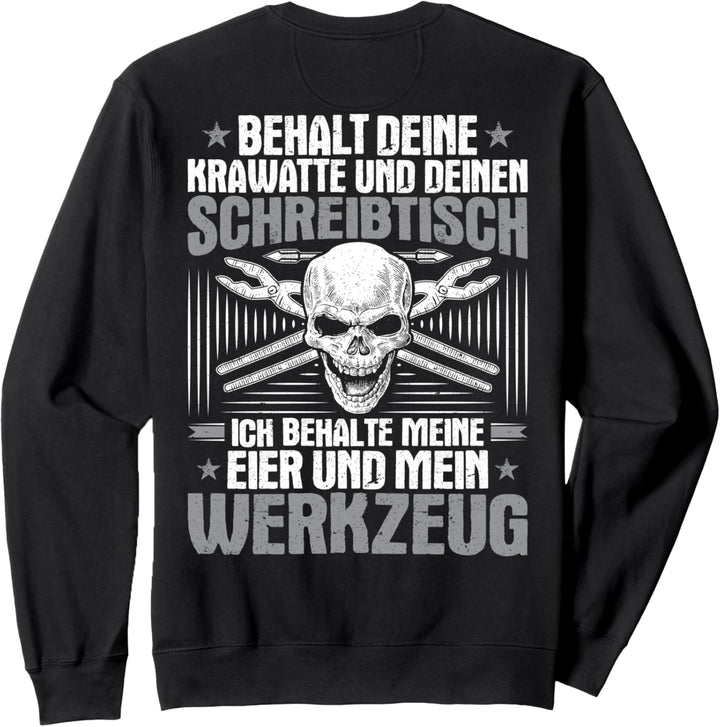 Ich Behalte Mein Werkzeug Metallbauer Sweatshirt