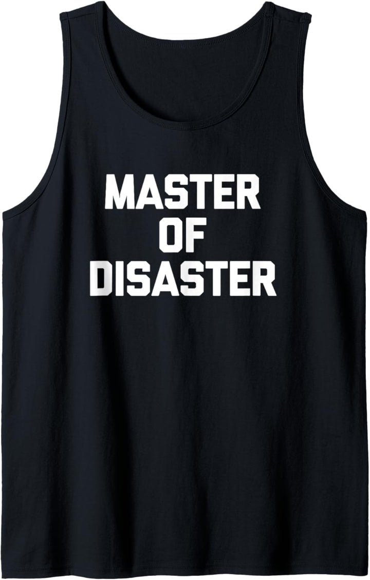 Master Of Disaster T-Shirt Lustiger Spruch sarkastisch Neuheit Tank Top