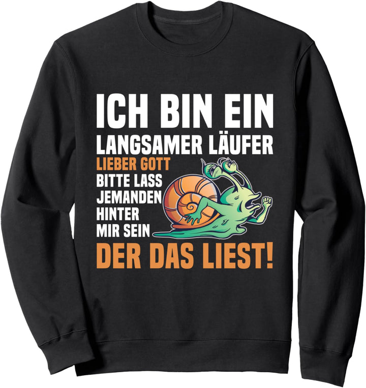 Ich Bin Ein Langsamer Läufer Joggen Schnecke Läufer Spruch Sweatshirt