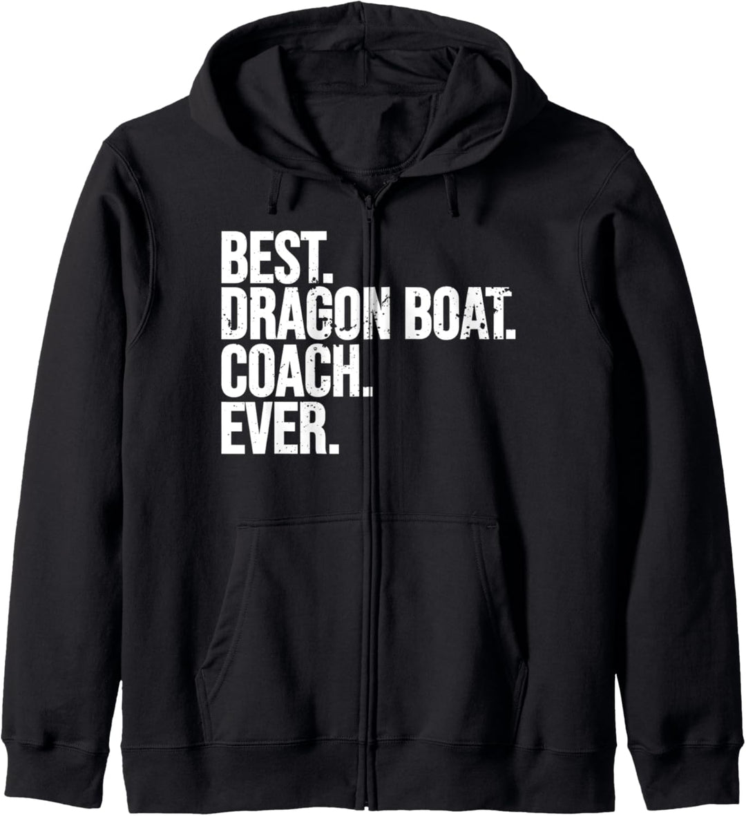Best. Dragonboat. Coach. Ever. - Bester Drachenboot Trainer Kapuzenjacke
