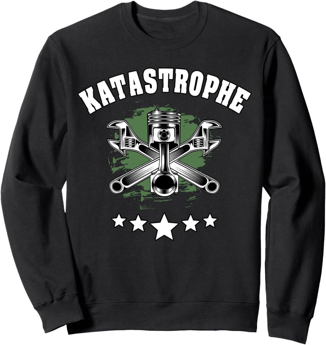 Katastrophe Spruch Auto Geschenk Geburtstag steel Männer Fun Sweatshirt