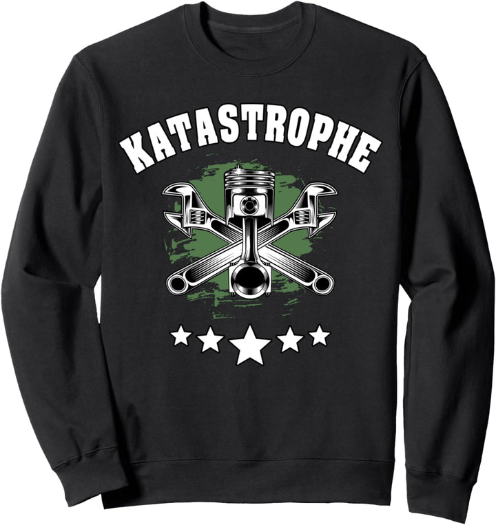 Katastrophe Spruch Auto Geschenk Geburtstag steel Männer Fun Sweatshirt