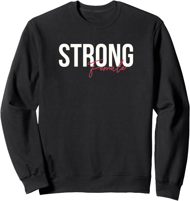 Strong Female Bold Simple Text Sweatshirt