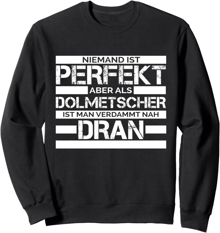 Dolmetscher Übersetzer Dolmetscherin Geschenk Sweatshirt