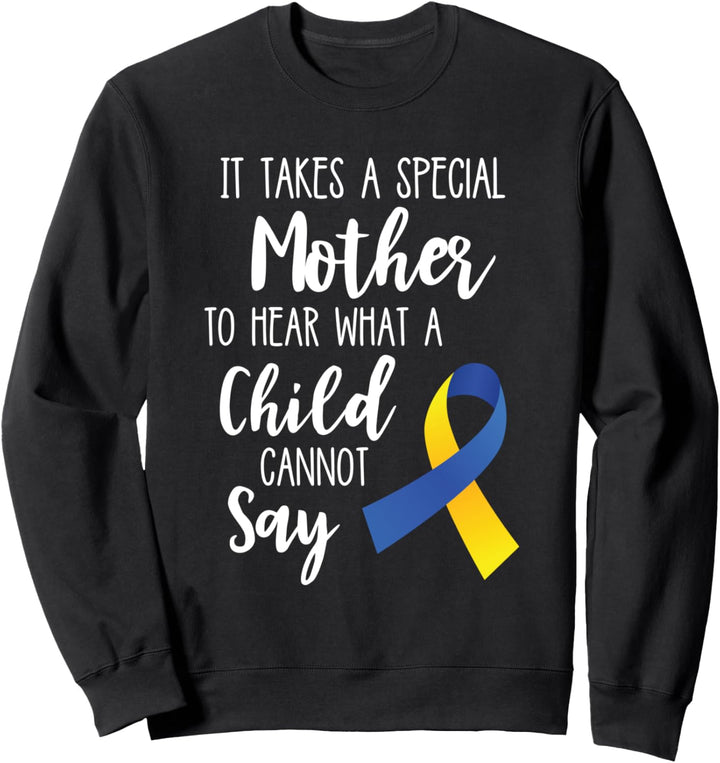 Down Syndrome Awareness Special Needs Mom Mother Trisomy 21 Sweatshirt