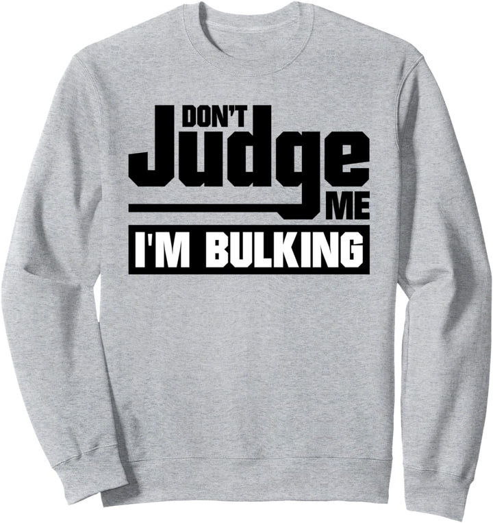 Don't Judge Me Gewichtheben Bodybuilding Bulking Sweatshirt