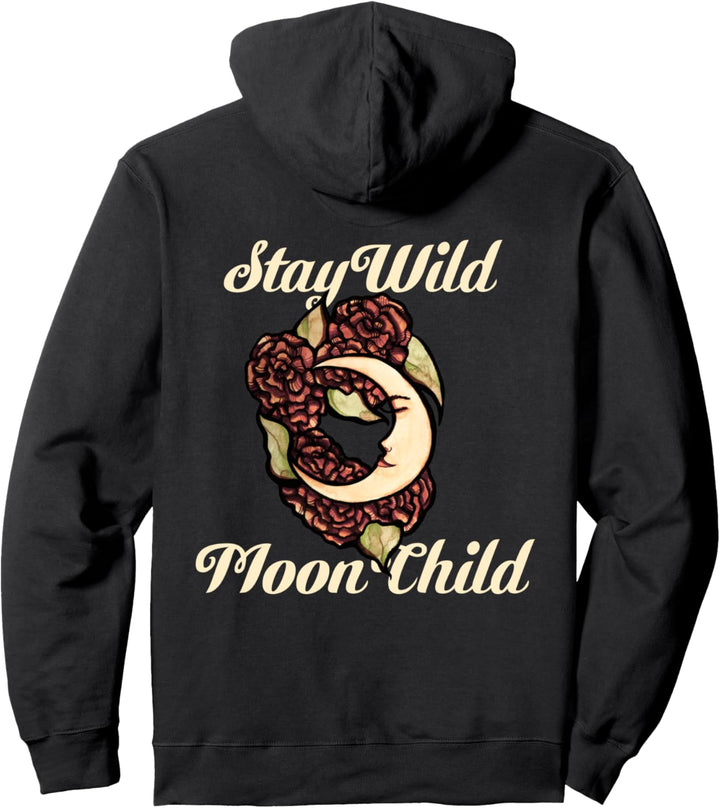 Stay Wild Moon Child Bleib wild Mond Kind Blume Pullover Hoodie
