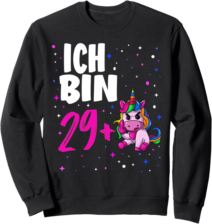 Ich bin 29 plus Einhorn Geschenkidee zum 30. Geburtstag Sweatshirt