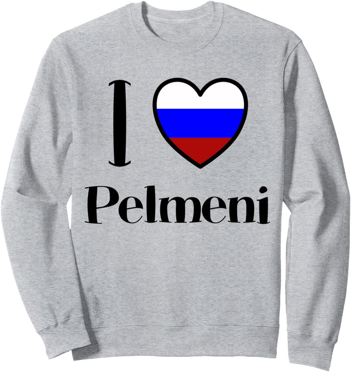 Russland Teigtaschen Essen UdSSR CCCP Russia I Love Pelmeni Sweatshirt