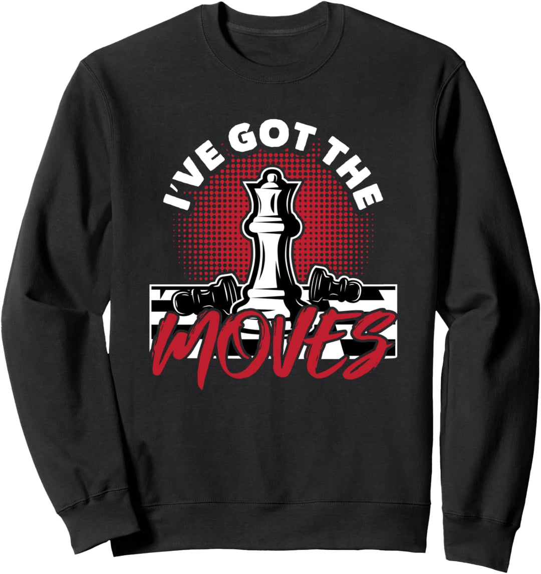 I Got The Best Moves Funny Chess Player Fans Sweatshirt