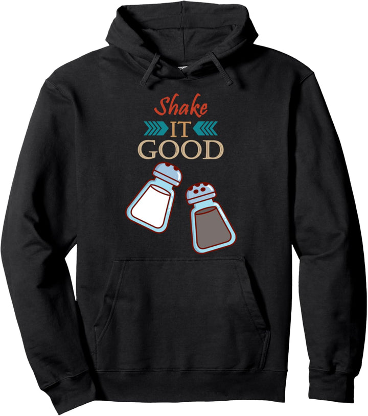 Salt And Pepper Shaker Shake It Good For Kitchen Chefs Pullover Hoodie