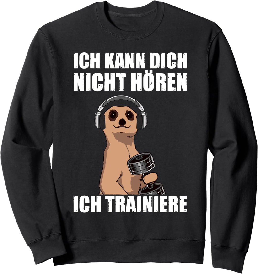 Ich kann dich nicht hören Kraftsport lustiges Bodybuilding Sweatshirt
