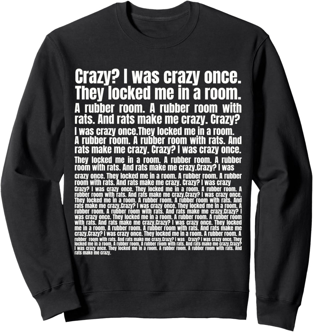 Verrückt? Ich war einmal verrückt. Lustiges Trending Meme Copypasta Sweatshirt