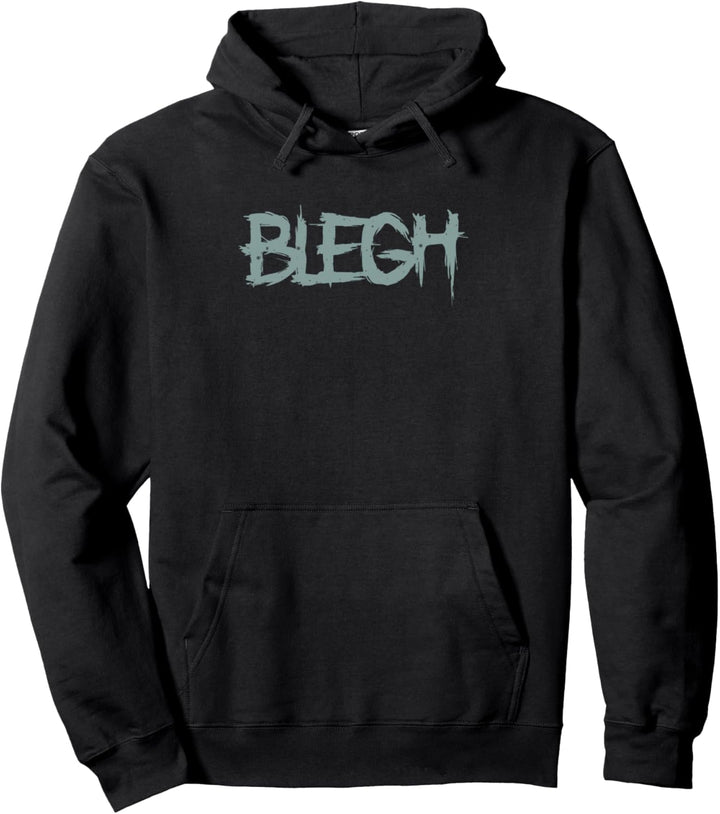 Blegh Deathcore Funny Djent Metall Pullover Hoodie