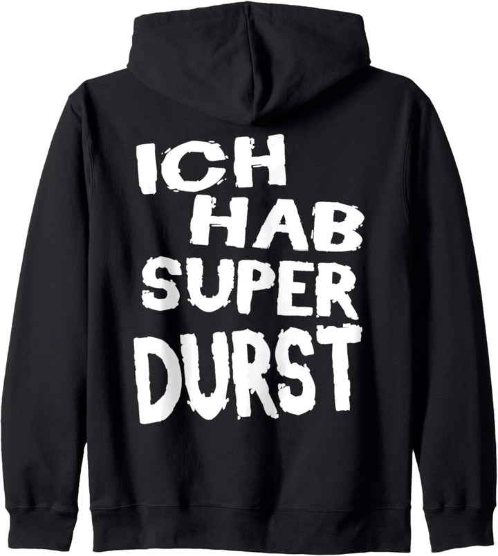 Super Durst Bier Schnaps Biertrinker Party Urlaub Fun Spruch Kapuzenjacke