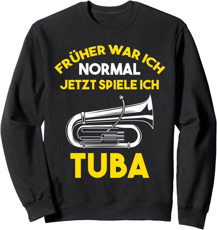 Tuba Musikverein Tubist Tubaspieler Sweatshirt