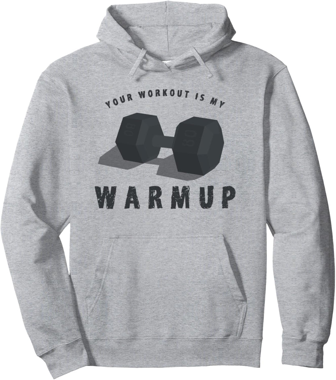 Your Workout is my warmup - Kraftsport Fitness Motivation Pullover Hoodie