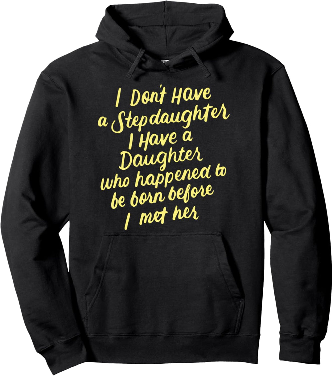 Ich habe Keine Stieftochter Lustige Stiefmutter Stiefvater Pullover Hoodie