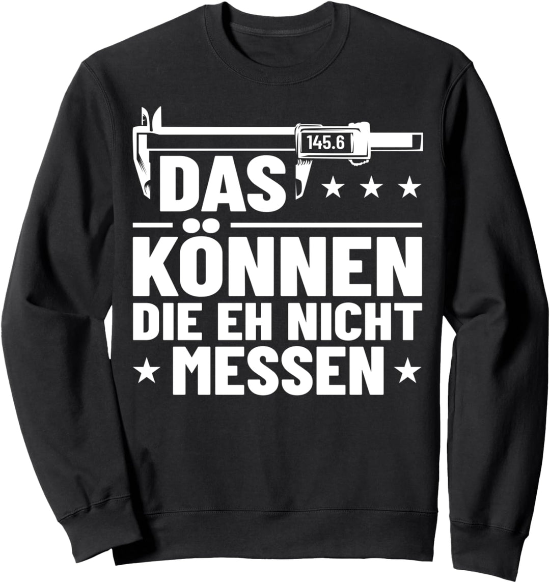 Zerspanung Mechaniker Dreher Fräser Zerspanungstechniker Sweatshirt