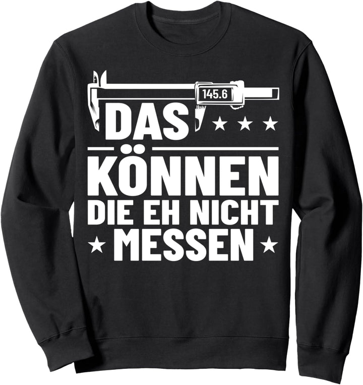 Zerspanung Mechaniker Dreher Fräser Zerspanungstechniker Sweatshirt