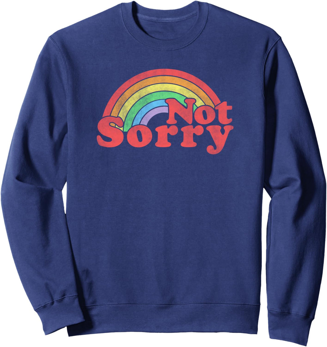 Not Sorry Rainbow Sarcastic Sassy Vintage Sweatshirt