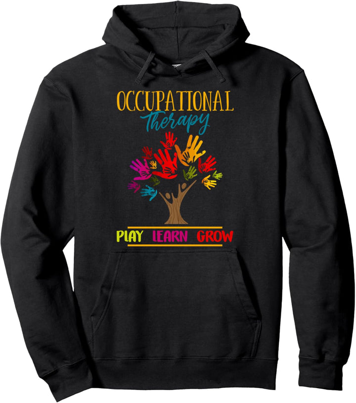 Occupational Therapy Therapist - Play Learn Grow OT Workers Pullover Hoodie