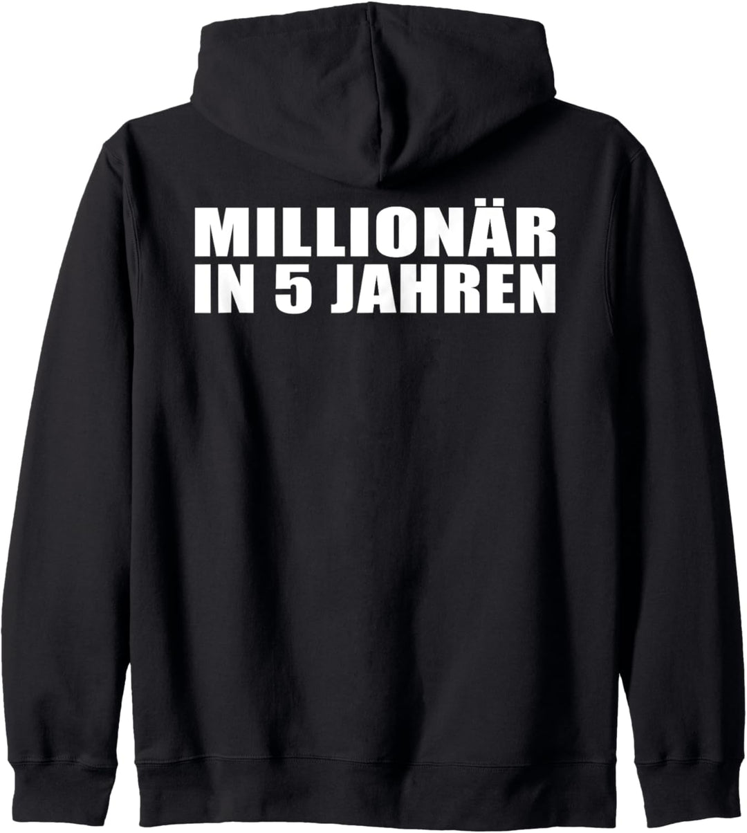 Lustiger Spruch - Millionär in 5 Jahren Kapuzenjacke