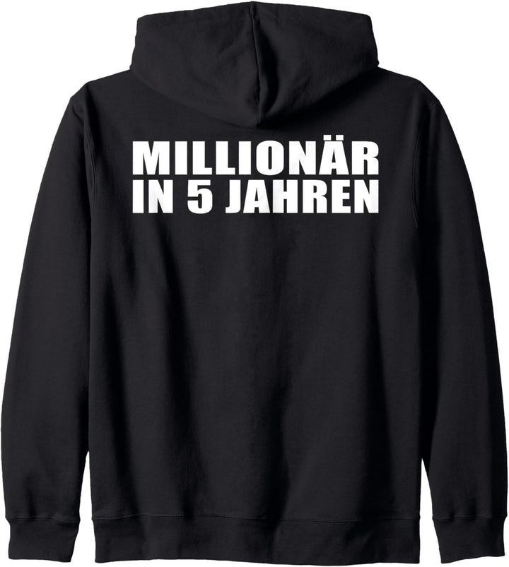 Lustiger Spruch - Millionär in 5 Jahren Kapuzenjacke