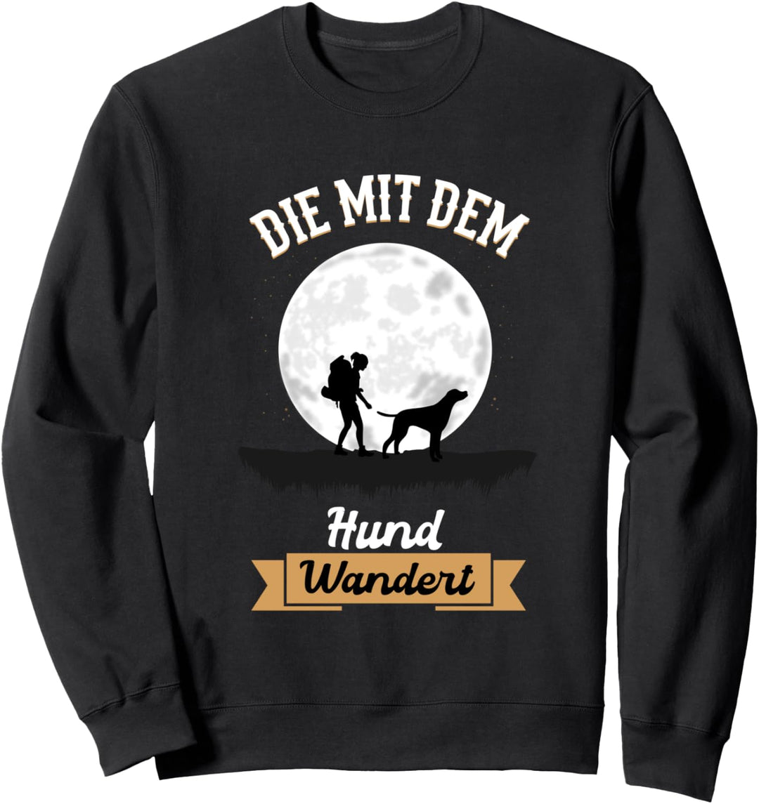 Die Mit Dem Hund Wandert - Wanderspruch Frauen Wandern Sweatshirt
