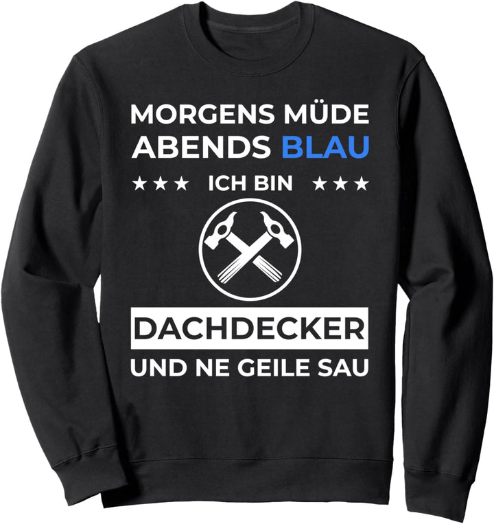Dachdeckermeister Dachklempner Morgens Müde Dachdecker Sweatshirt