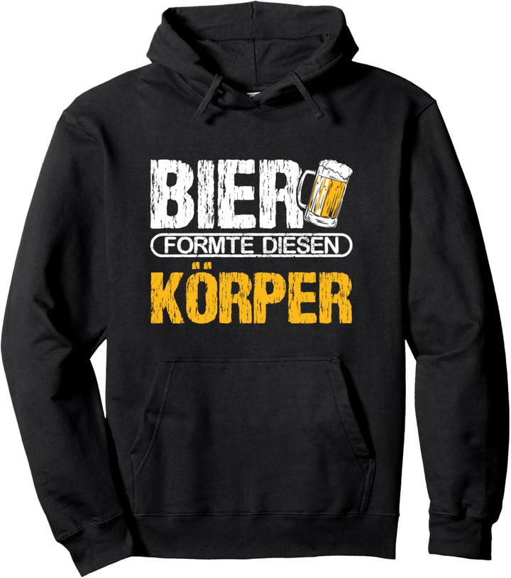 Bier formte diesen Körper Fun Biertrinker Saufen Saufspruch Pullover Hoodie