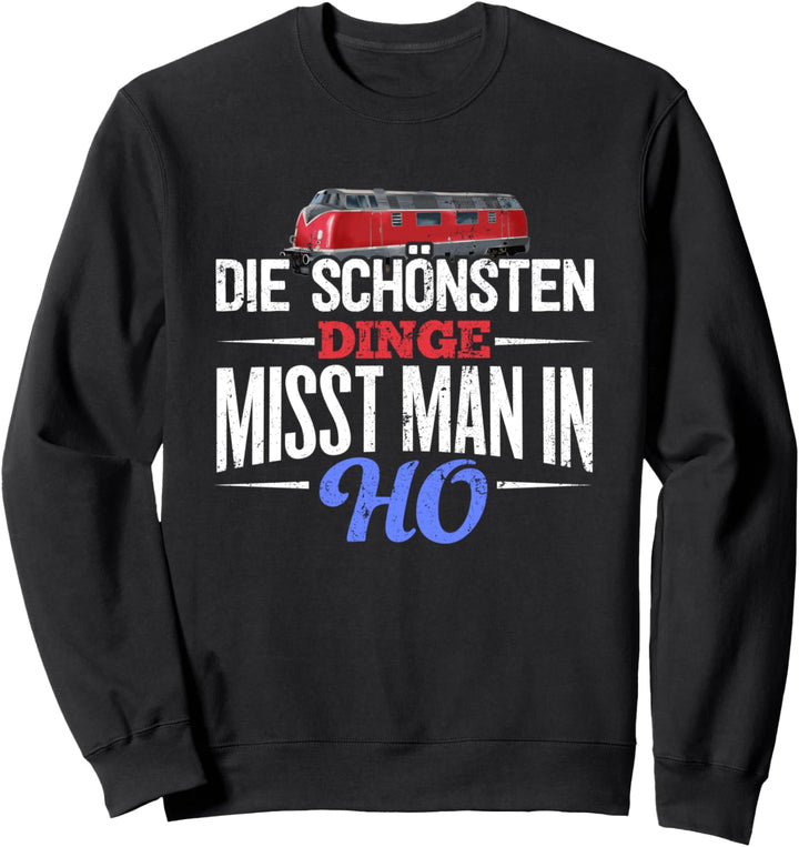 Schönsten Dinge Lokomotive Spur Zubehör Modelleisenbahn H0 Sweatshirt