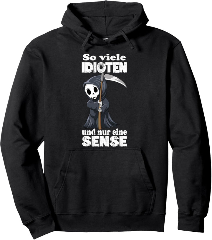 So Viele Idioten Und Nur Eine Sense Cat, Sarkasmus Pullover Hoodie