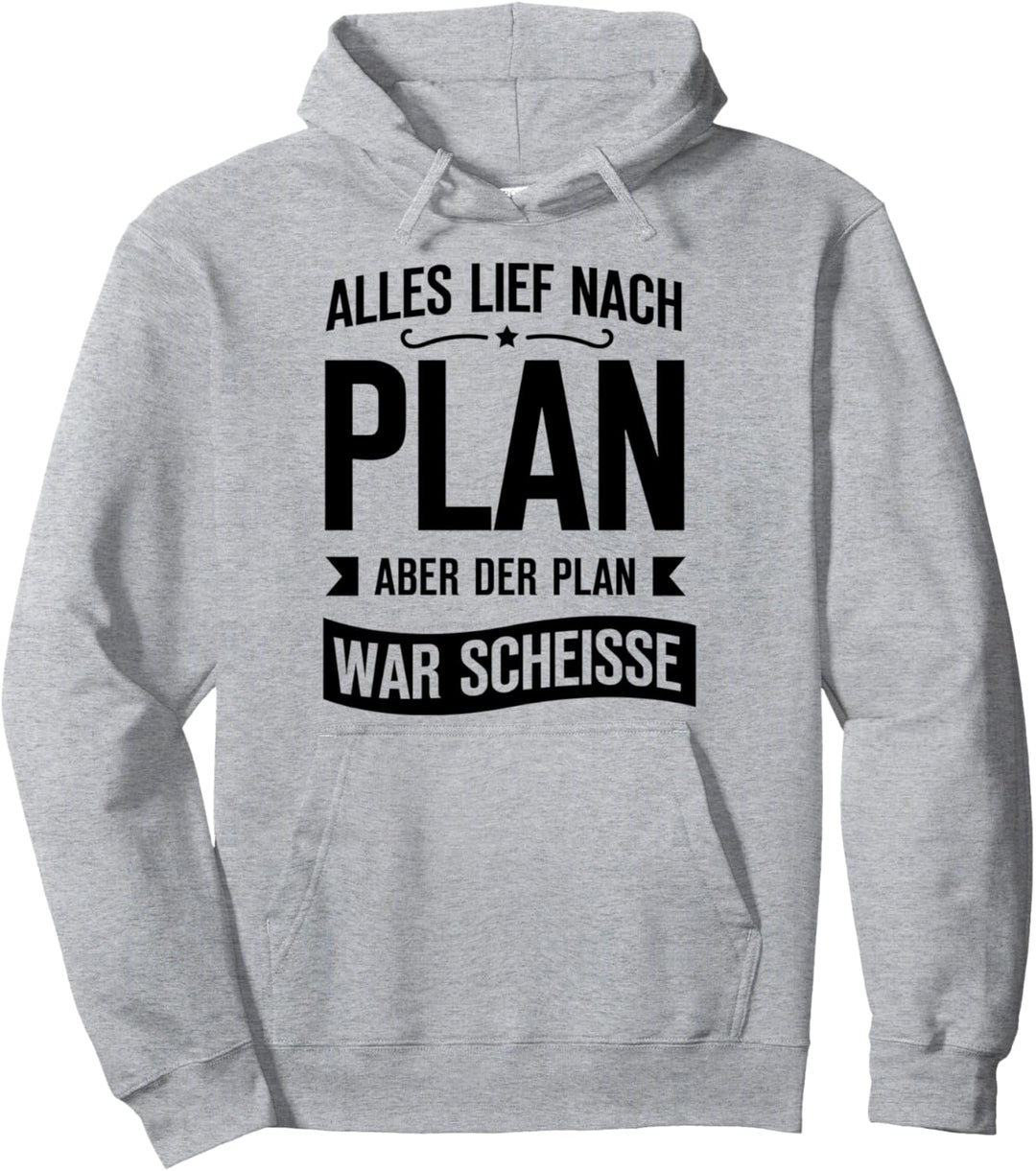 Alles Lief Nach Plan Lustiges Pullover Hoodie