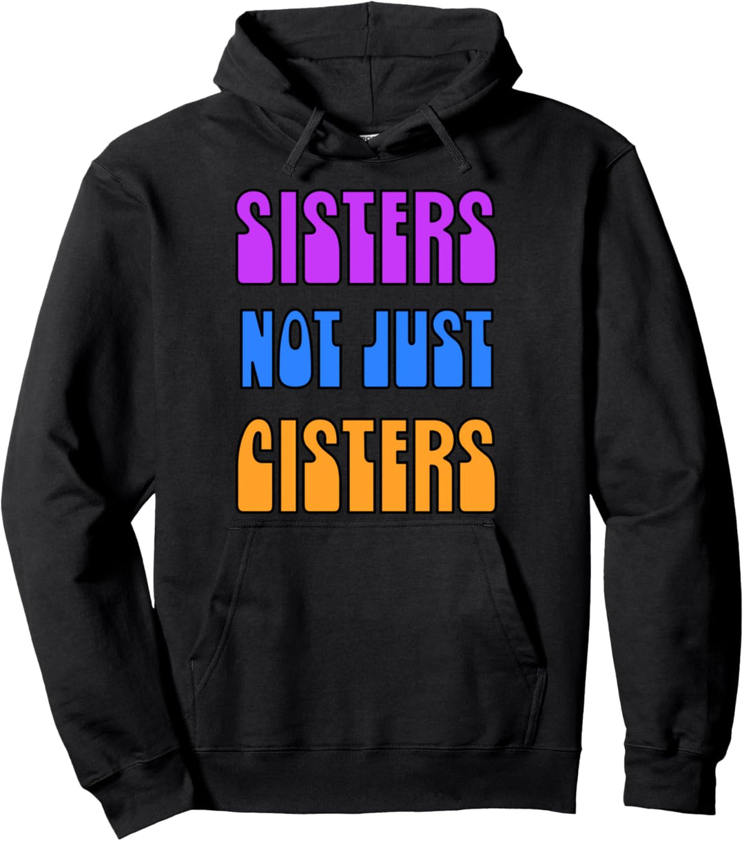 Sisters Not Just Cisters Intersectional Trans Feminism LGBTQ Pullover Hoodie
