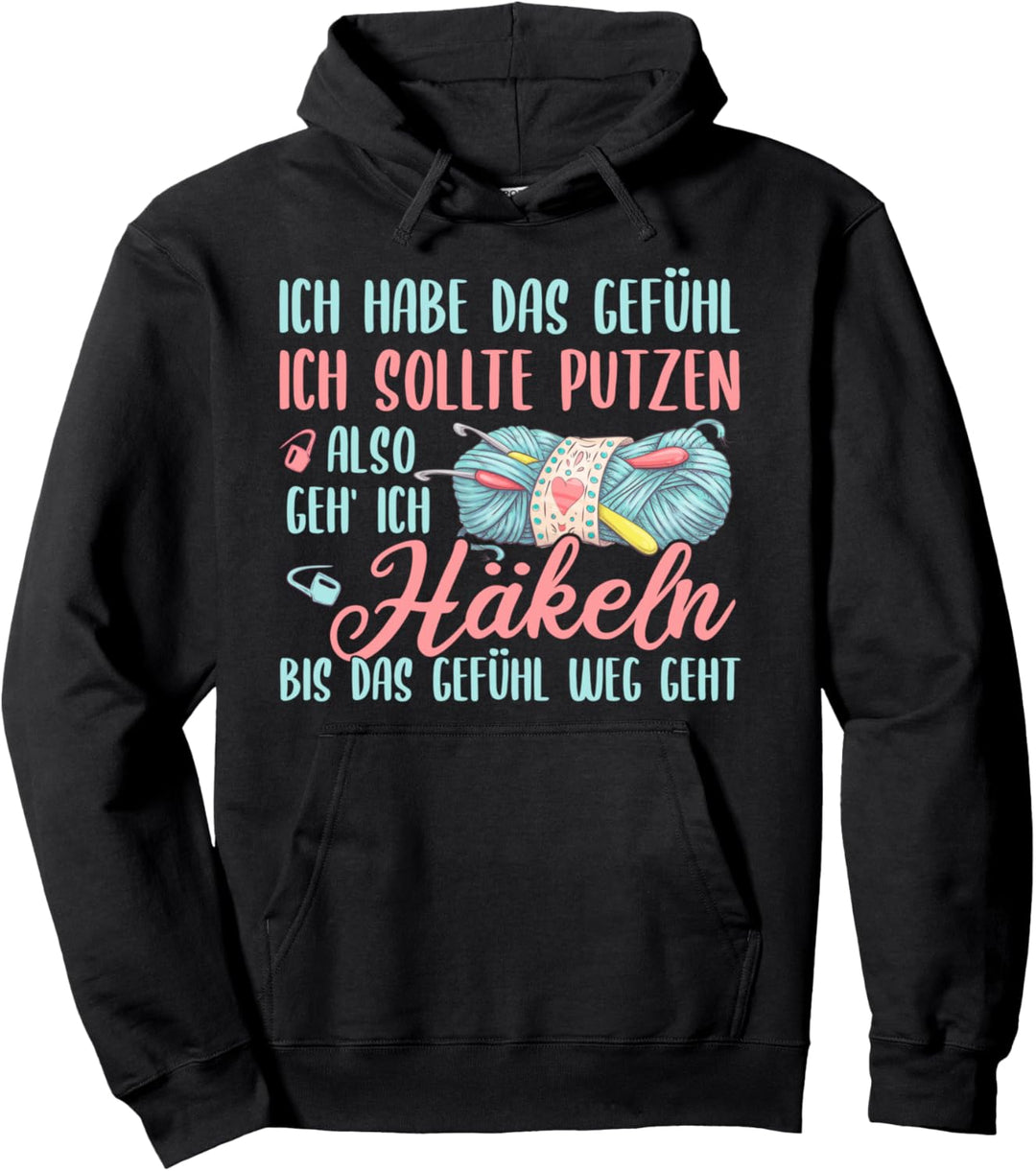 Häkeln & Putzen, Lustiger Häkeln Spruch, Damen Häkeln Pullover Hoodie