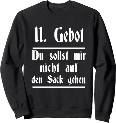 11. Gebot Du sollst mir nicht auf den Sack gehen Sprüche Fun Sweatshirt