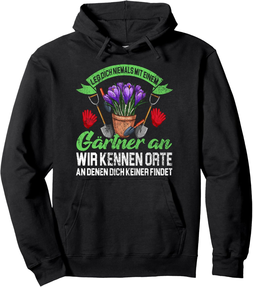 Pflanze Landschaftsbau Leg dich niemals mit einem Gärtner an Pullover Hoodie
