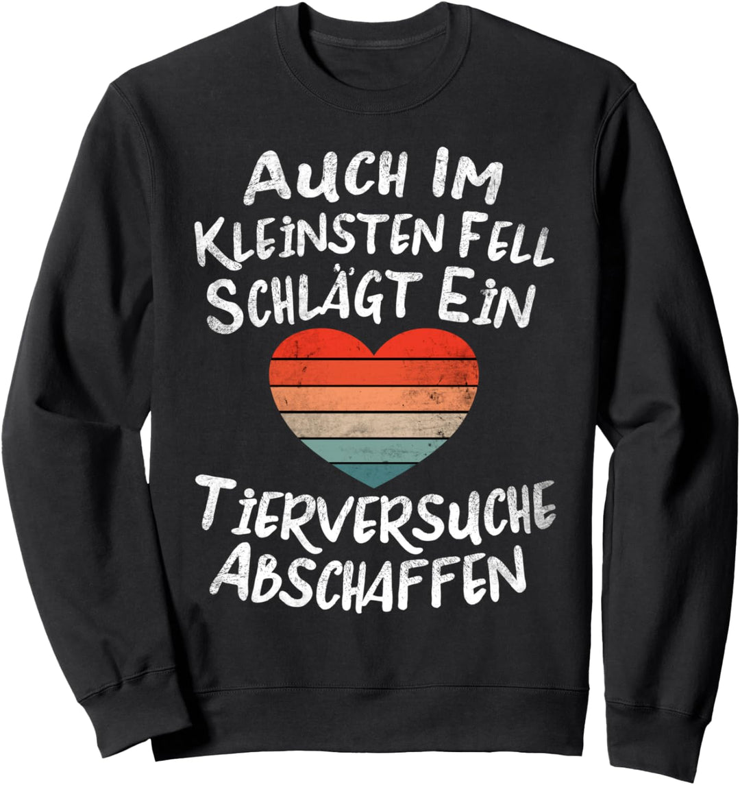 Tierversuche Abschaffen Im kleinsten Fell schlägt ein Herz Sweatshirt