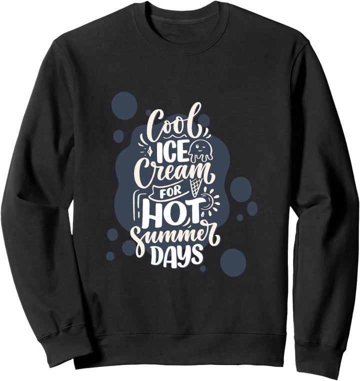 Kühle Eiscreme für heisse Sommertage Sweatshirt