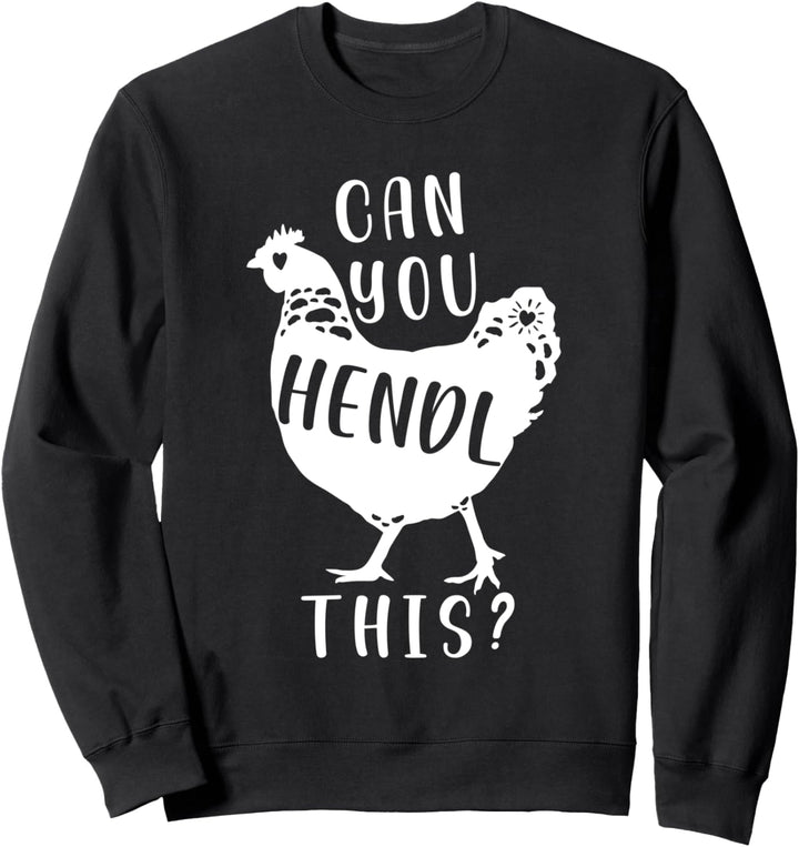 Können Sie diesen Hühnerbesitzer verrückte Hühner Hendl Sweatshirt
